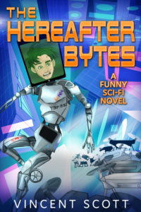 Cover of THE HEREAFTER BYTES: A FUNNY SCI-FI NOVEL by Vincent Scott